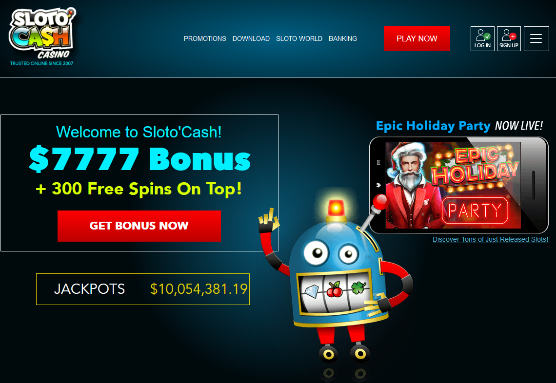 SlotoCash-Welcome to Sloto'Cash!
$7777 Bonus + 300 Free Spins On Top! SlotoCash-Welcome to Sloto'Cash!
$7777 Bonus + 300 Free Spins On Top!